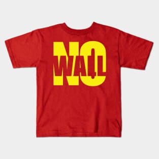 NO WALL DONALD! Kids T-Shirt